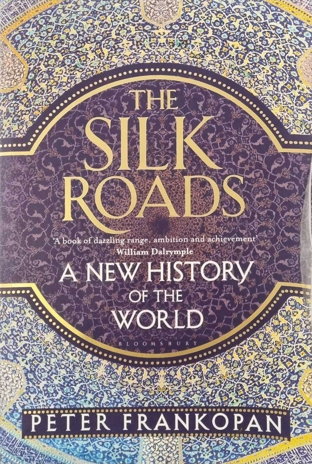 The Silk Roads A New History of the World