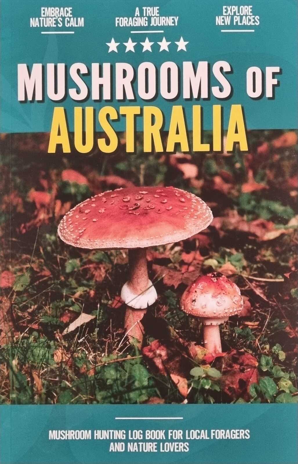 Mushrooms Of Australia: Mushroom Hunting Log Book