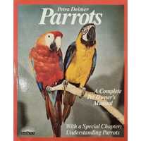 Parrots A Complete Pet Owners Manual