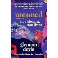 Untamed stop pleasing start living