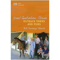 Great Australian Stories Outback Towns and Pubs