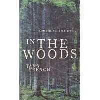 In The Woods (Book 1 of the Dublin Murder Squad)