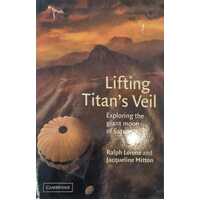 Lifting Titan's Veil - Exploring the giant moon of Saturn