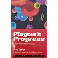 Plague's Progress - A Social History of Man and Disease