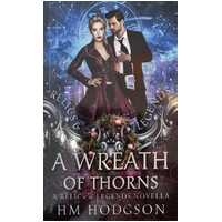 A Wreath Of Thorns - A Relic and Legends Novella