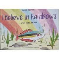 I Believe In Rainbows: A Rodney Rainbow Fish Book