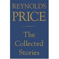 The Collected Stories Of Reynolds Price