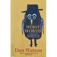 Worst Words - A compendium of contemporary cant, gibberish and jargon