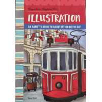 Anywhere, Anytime Art: Illustration : An Artist's Guide to Illustration on the Go.