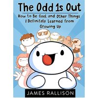 The Odd 1s Out: How to Be Cool and Other Things I Definitely Learned from Growing Up