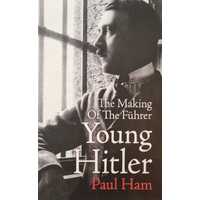 The Making Of The Fuhrer Young Hitler