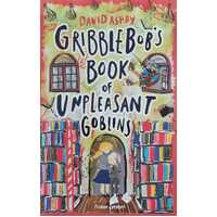 Gribblebob's Book of Unpleasant Goblins