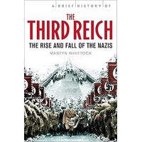 The Third Reich - The Rise and Fall of the Nazis