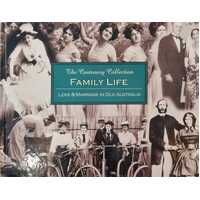 The Centenary Collection: Family Life - Love and Marriage in Old Australia