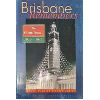 Brisbane Remembers - The Home Front 1939-1945