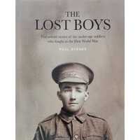 The Lost Boys - The Untold Stories of the Under-Age Soldiers Who Fought in the First World War