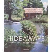 Hideaways - Cabins, Huts, and Tree House Escapes