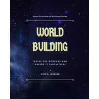 World Building - Taking the Mundane and making it Fantastical